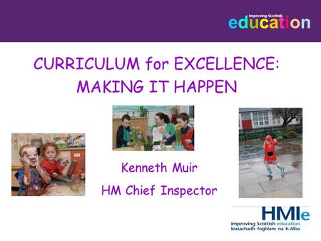 CURRICULUM for EXCELLENCE: MAKING IT HAPPEN