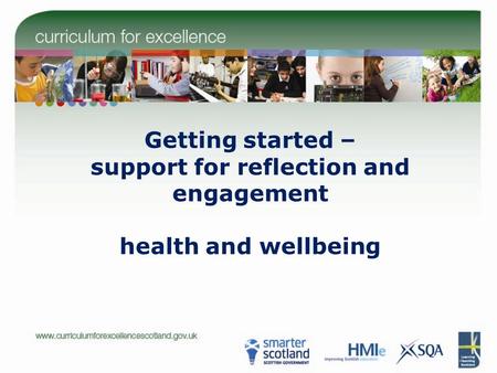 Getting started – support for reflection and engagement health and wellbeing.