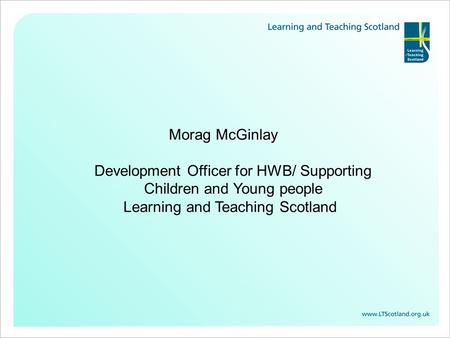 Morag McGinlay Development Officer for HWB/ Supporting
