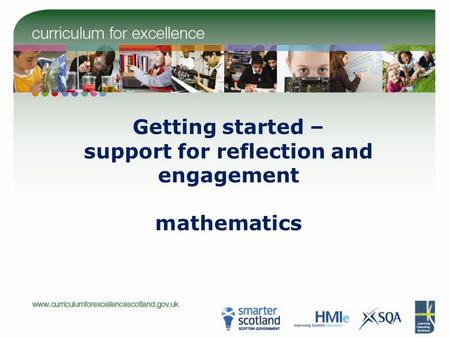 Getting started – support for reflection and engagement mathematics.