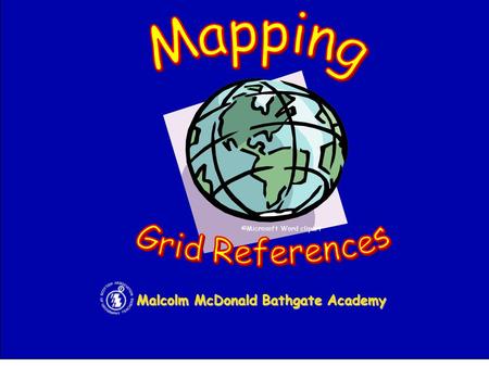 Grid References Mapping Malcolm McDonald Bathgate Academy