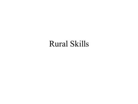 Rural Skills. What is different about this course? Practical involvement Real workplace activities Preparing you for work: employability skills.