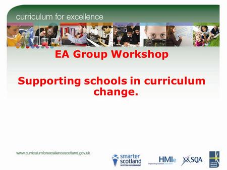 EA Group Workshop Supporting schools in curriculum change.