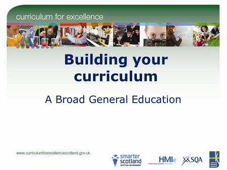 Building your curriculum A Broad General Education.