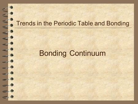 Trends in the Periodic Table and Bonding