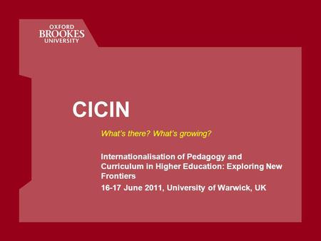 Whats there? Whats growing? Internationalisation of Pedagogy and Curriculum in Higher Education: Exploring New Frontiers 16-17 June 2011, University of.
