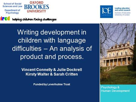 School of Social Sciences and Law Department of Psychology Writing development in children with language difficulties – An analysis of product and process.
