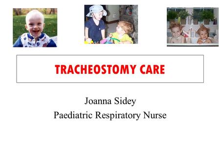 Joanna Sidey Paediatric Respiratory Nurse