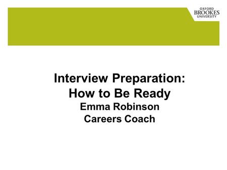 Interview Preparation: How to Be Ready Emma Robinson Careers Coach.
