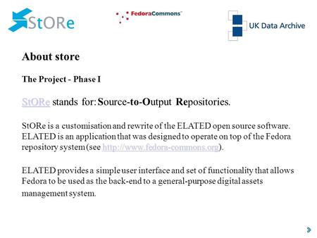 About store The Project - Phase I StORe StORe StORe stands for: Source-to-Output Repositories.
