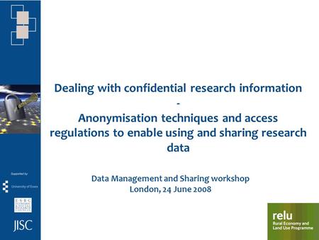 Dealing with confidential research information - Anonymisation techniques and access regulations to enable using and sharing research data Data Management.