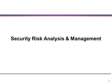 Security Risk Analysis & Management