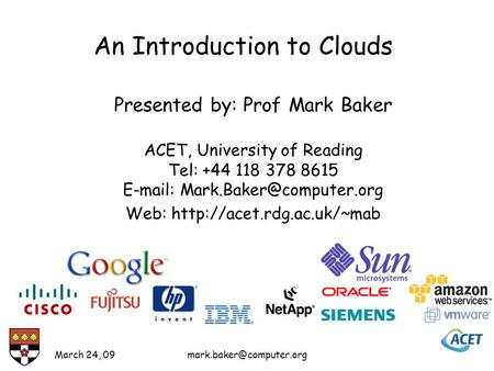 Presented by: Prof Mark Baker ACET, University of Reading Tel: +44 118 378 8615   Web: