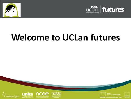 Welcome to UCLan futures. next door to the library.