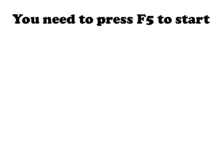 You need to press F5 to start Multimedia Presentations Making things a little more interesting Multimedia Presentations.