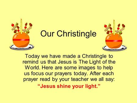 “Jesus shine your light.”