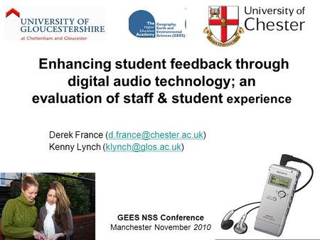 Enhancing student feedback through digital audio technology; an evaluation of staff & student experience Derek France