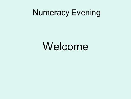 Numeracy Evening Welcome.