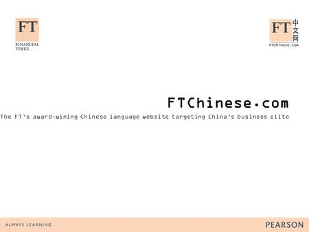 FTChinese.com The FT’s award-wining Chinese language website targeting China’s business elite.