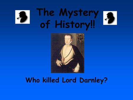 Who killed Lord Darnley?