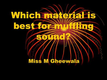 Which material is best for muffling sound?
