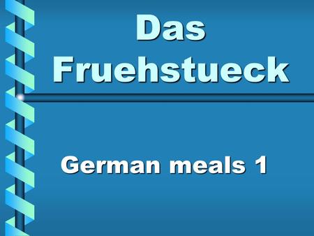 Das Fruehstueck German meals 1.