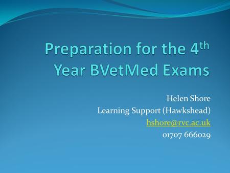 Helen Shore Learning Support (Hawkshead) 01707 666029.