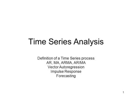 Time Series Analysis Definition of a Time Series process