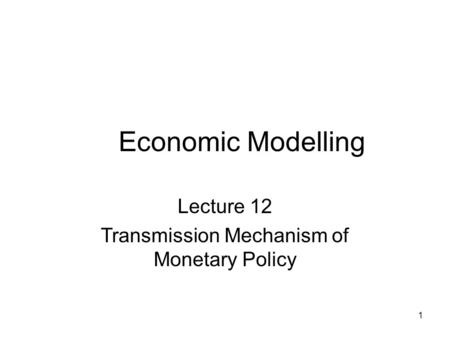 Transmission Mechanism of Monetary Policy