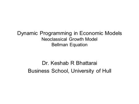 Dr. Keshab R Bhattarai Business School, University of Hull