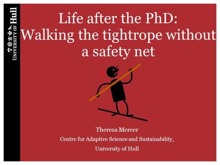 Life after the PhD: Walking the tightrope without a safety net
