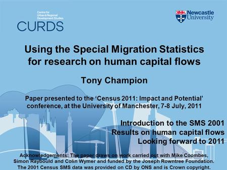 Using the Special Migration Statistics for research on human capital flows Tony Champion Paper presented to the Census 2011: Impact and Potential conference,