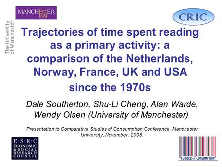 Trajectories of time spent reading as a primary activity: a comparison of the Netherlands, Norway, France, UK and USA since the 1970s Dale Southerton,