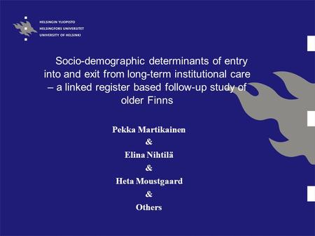 Socio-demographic determinants of entry into and exit from long-term institutional care – a linked register based follow-up study of older Finns Pekka.
