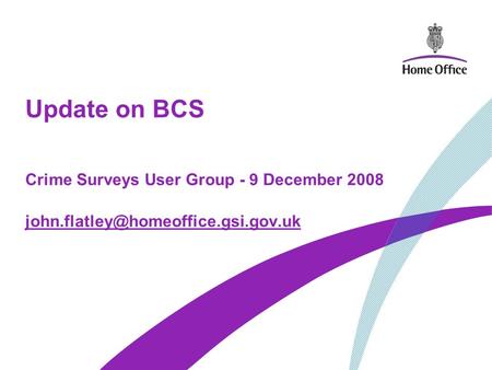 Update on BCS Crime Surveys User Group - 9 December 2008