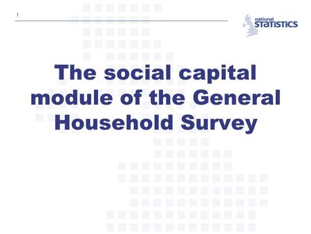 1 The social capital module of the General Household Survey.