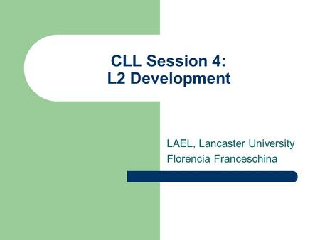 CLL Session 4: L2 Development