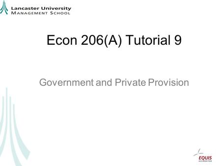 Econ 206(A) Tutorial 9 Government and Private Provision.