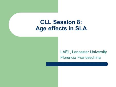 CLL Session 8: Age effects in SLA