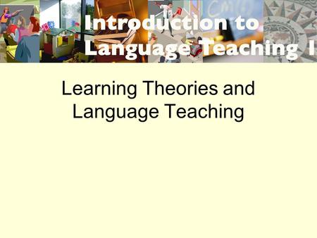 Learning Theories and Language Teaching. Word list Look at the list of words and try to memorise as many of the items as possible. Do not write any of.