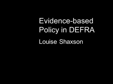 Evidence-based Policy in DEFRA
