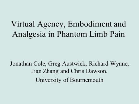 Virtual Agency, Embodiment and Analgesia in Phantom Limb Pain