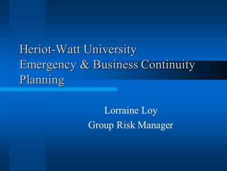 Heriot-Watt University Emergency & Business Continuity Planning