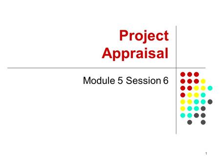 Project Appraisal Module 5 Session 6.