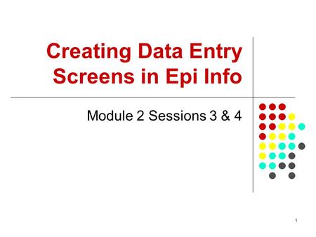 Creating Data Entry Screens in Epi Info