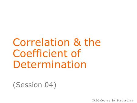 Correlation & the Coefficient of Determination
