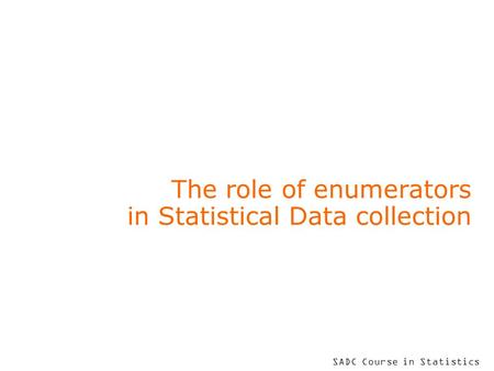 The role of enumerators in Statistical Data collection
