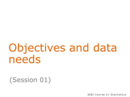 Objectives and data needs