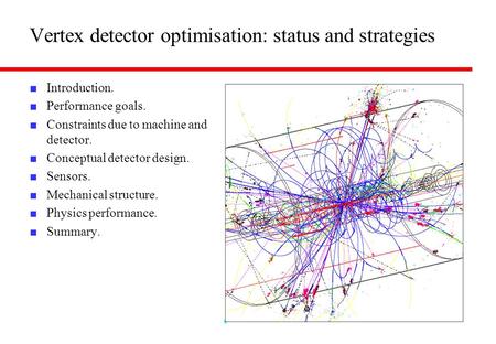 Vertex detector optimisation: status and strategies