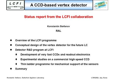 A CCD-based vertex detector Status report from the LCFI collaboration